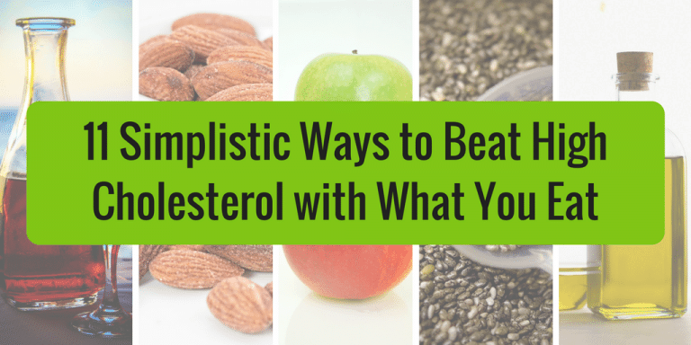 11 Simplistic Ways to Beat High Cholesterol with What You Eat