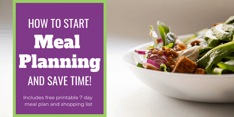How to Start Meal Planning and Save Time! (+ Free Meal Plan & Shopping List!)